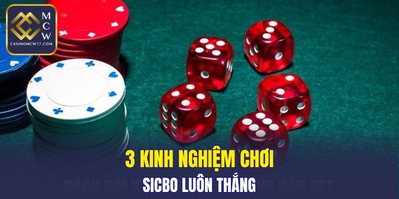 3 kinh nghiệm chơi Sicbo luôn thắng