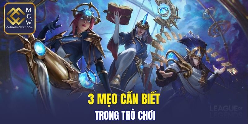 3 mẹo cần biết trong trò chơi