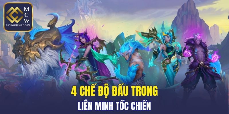 4 chế độ đấu trong Liên Minh Tốc Chiến