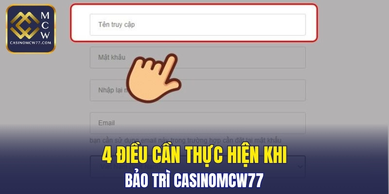 4 điều cần thực hiện khi bảo trì CASINOMCW77