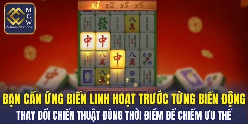 Bạn cần ứng biến linh hoạt trước từng biến động