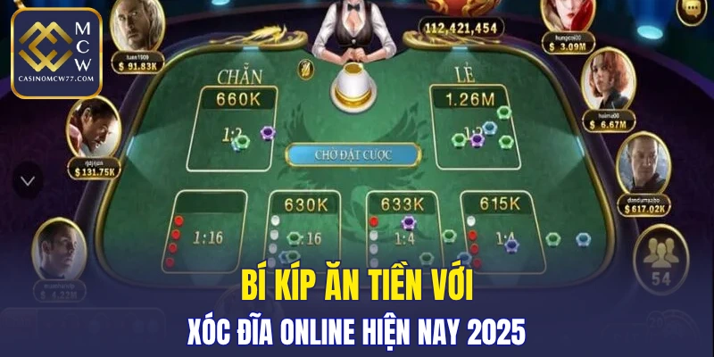 Bí kíp ăn tiền với xóc đĩa online hiện nay 2025
