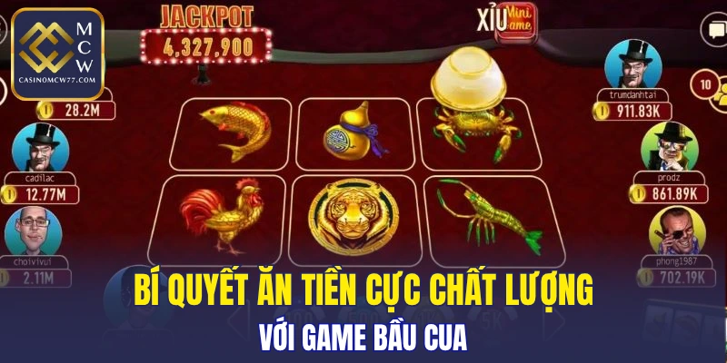 Bí quyết ăn tiền cực chất lượng với game bầu cua