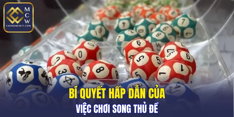 Bí quyết hấp dẫn của việc chơi song thủ đề