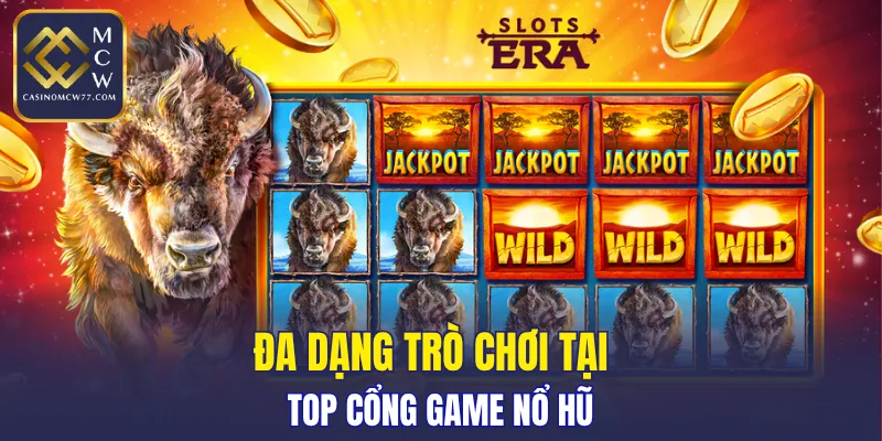 Đa dạng trò chơi tại Top cổng game Nổ Hũ