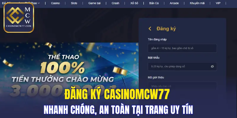 Đăng ký CASINOMCW77 nhanh chóng, an toàn tại trang uy tín