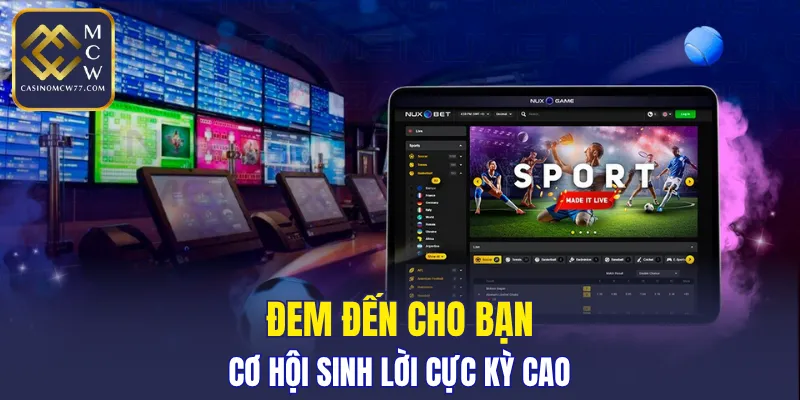 Đem đến cho bạn cơ hội sinh lời cực kỳ cao