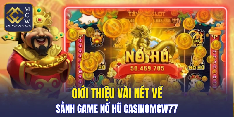 Giới thiệu vài nét về sảnh game nổ hũ CASINOMCW77
