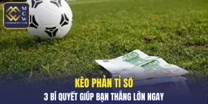 Kèo Phản Tỉ Số