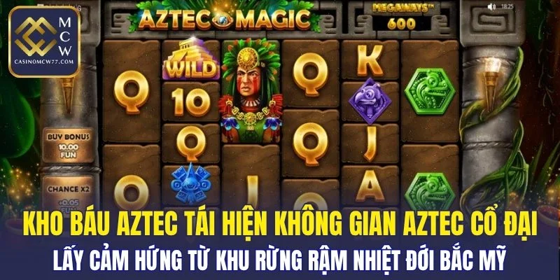 Kho báu Aztec tái hiện không gian Aztec cổ đại