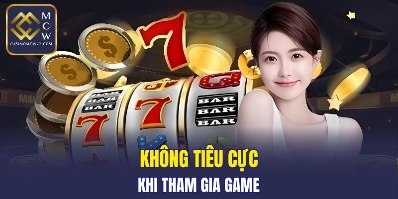 Không tiêu cực khi tham gia game