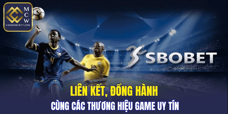 Liên kết, đồng hành cùng các thương hiệu game uy tín