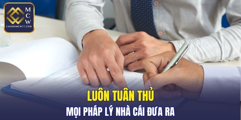 Luôn tuân thủ mọi pháp lý nhà cái đưa ra