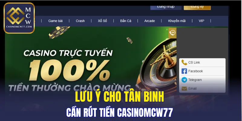 Lưu ý cho tân binh cần rút tiền CASINOMCW77