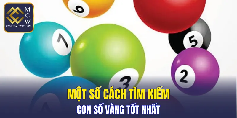 Một số cách tìm kiếm con số vàng tốt nhất