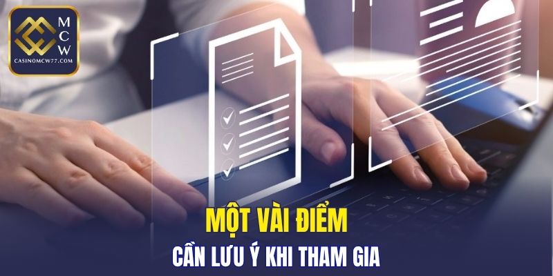 Một vài điểm mà bạn cần lưu ý khi tham gia