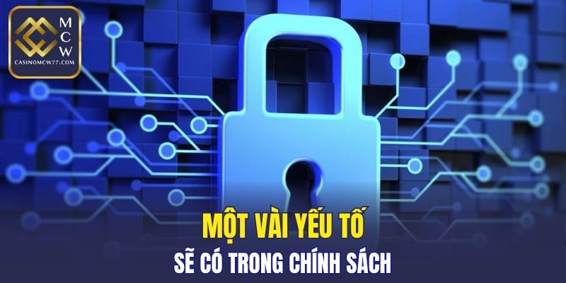 Một vài yếu tố sẽ có trong chính sách