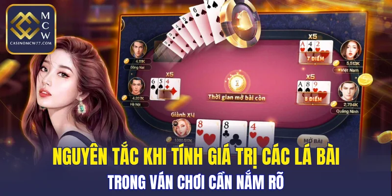 Nguyên tắc khi tính giá trị các lá bài trong ván chơi