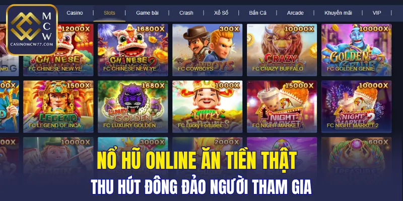 Nổ hũ online ăn tiền thật thu hút đông đảo người tham gia