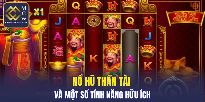 Nổ hũ Thần Tài và một số tính năng hữu ích