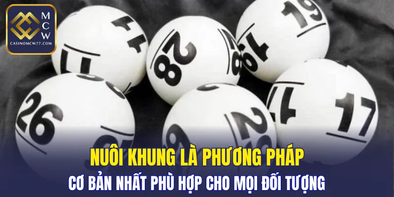 Nuôi khung là phương pháp cơ bản nhất phù hợp cho mọi đối tượng