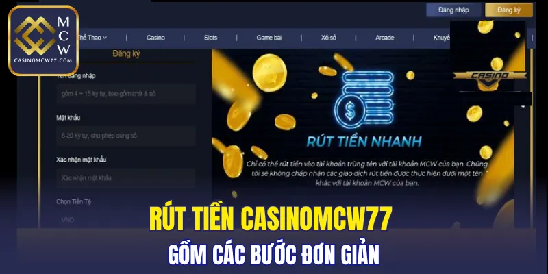 Rút tiền CASINOMCW77 gồm các bước đơn giản
