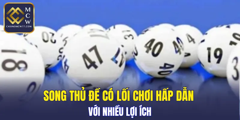 Song thủ đề có lối chơi hấp dẫn với nhiều lợi ích