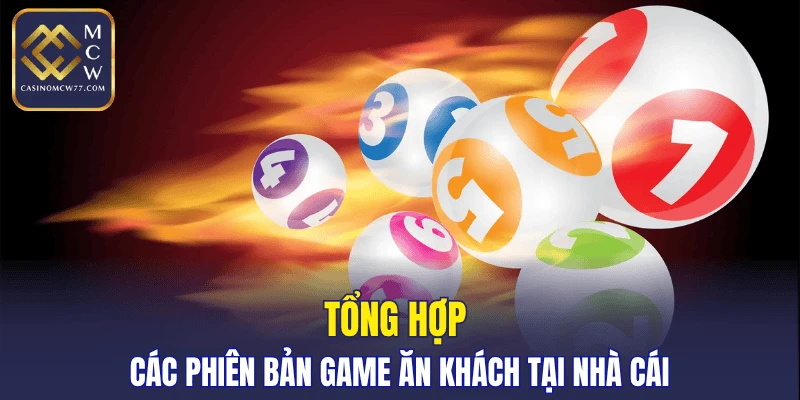 Tổng hợp các phiên bản game ăn khách tại nhà cái